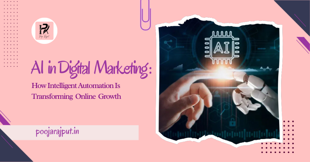 AI in Digital Marketing showing Intelligent Automation for Online Growth | By Digital Pooja Rajput