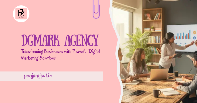 DGmark Agency: Transforming Businesses with Powerful Digital Marketing Solutions | Digital Pooja Rajput