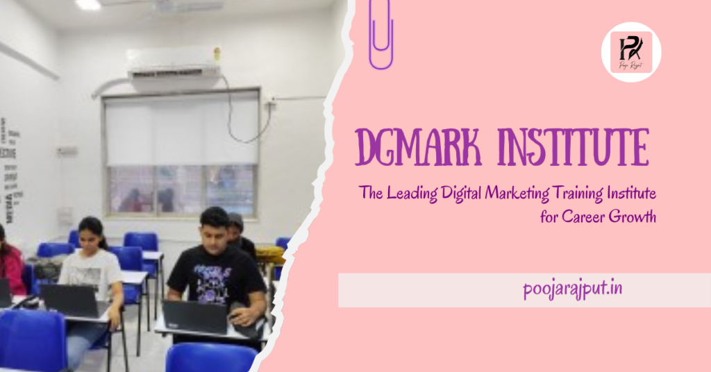 DGmark Institute: The Leading Digital Marketing Training Institute for Career Growth | Digital Pooja Rajput